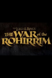 The Lord of the Rings: The War of the Rohirrim The Lord of the Rings: The War of the Rohirrim