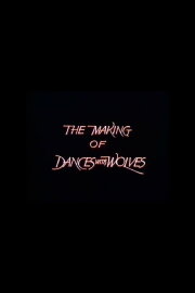 The Making of 'Dances with Wolves' The Making of 'Dances with Wolves'