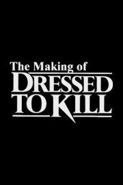 The Making of 'Dressed to Kill' The Making of 'Dressed to Kill'