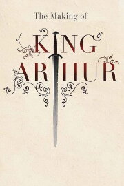 The Making of King Arthur The Making of King Arthur