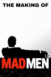 The Making of ‘Mad Men’ The Making of ‘Mad Men’