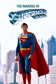 The Making of 'Superman: The Movie' The Making of 'Superman: The Movie'
