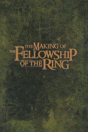 The Making of 'The Fellowship of the Ring' The Making of 'The Fellowship of the Ring'