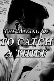 The Making of 'To Catch a Thief' The Making of 'To Catch a Thief'