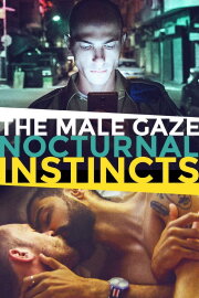The Male Gaze: Nocturnal Instincts The Male Gaze: Nocturnal Instincts