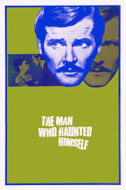 The Man Who Haunted Himself The Man Who Haunted Himself
