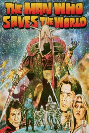 The Man Who Saved the World The Man Who Saved the World