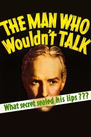 The Man Who Wouldn't Talk The Man Who Wouldn't Talk