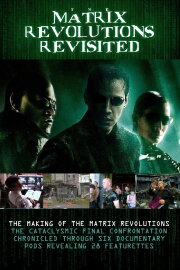 The Matrix Revolutions Revisited The Matrix Revolutions Revisited