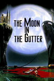 The Moon in the Gutter The Moon in the Gutter