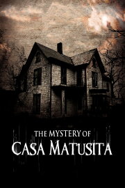 The Mystery of Casa Matusita The Mystery of Casa Matusita