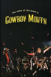 The Name of the Band Is Cowboy Mouth The Name of the Band Is Cowboy Mouth