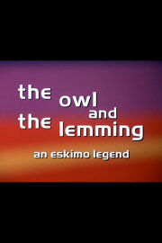 The Owl and the Lemming: An Eskimo Legend