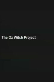 The Oz Witch Project The Oz Witch Project
