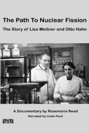 The Path to Nuclear Fission: The Story of Lise Meitner and Otto Hahn The Path to Nuclear Fission: The Story of Lise Meitner and Otto Hahn