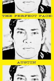 The Perfect Face: Austin Version