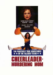 The Positively True Adventures of the Alleged Texas Cheerleader-Murdering Mom The Positively True Adventures of the Alleged Texas Cheerleader-Murdering Mom