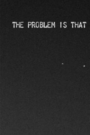 the problem is that everything is fleeting