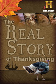 The Real Story of Thanksgiving The Real Story of Thanksgiving