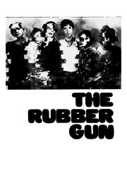 The Rubber Gun