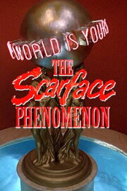 The 'Scarface' Phenomenon The 'Scarface' Phenomenon