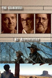 The Searchers: An Appreciation The Searchers: An Appreciation
