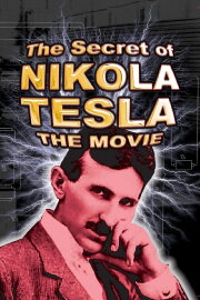 The Secret of Nikola Tesla The Secret of Nikola Tesla