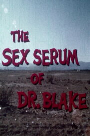 The Sex Serum of Dr. Blake
