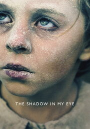 The Shadow in My Eye The Shadow in My Eye