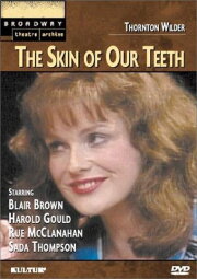 The Skin of Our Teeth The Skin of Our Teeth
