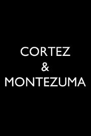The Story of Cortez and Montezuma