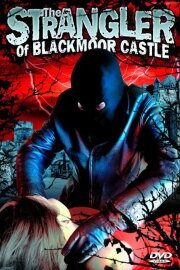 The Strangler of Blackmoor Castle The Strangler of Blackmoor Castle