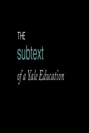 The Subtext of a Yale Education