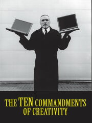 The Ten Commandments of Creativity The Ten Commandments of Creativity