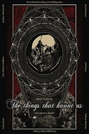 The Things that Haunt Us The Things that Haunt Us