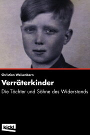 The Traitors' Children - Sons and Daughters of the Resistance The Traitors' Children - Sons and Daughters of the Resistance