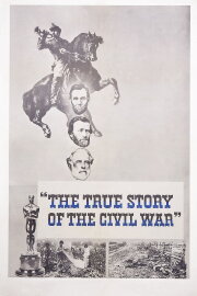 The True Story of the Civil War The True Story of the Civil War