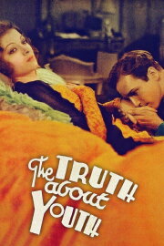 The Truth About Youth The Truth About Youth