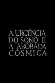The Urgency of Sleep and the Cosmical Dome The Urgency of Sleep and the Cosmical Dome