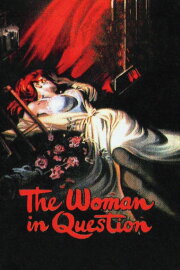 The Woman in Question The Woman in Question