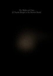 The Works and Days (of Tayoko Shiojiri in the Shiotani Basin) The Works and Days (of Tayoko Shiojiri in the Shiotani Basin)