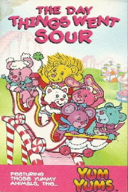 The Yum Yums: The Day Things Went Sour The Yum Yums: The Day Things Went Sour
