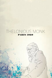 Thelonious Monk: Paris 1969