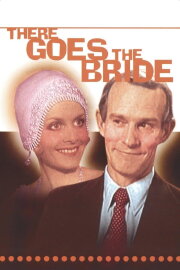 There Goes The Bride There Goes The Bride