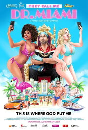 They Call Me Dr. Miami They Call Me Dr. Miami