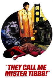 They Call Me Mister Tibbs! They Call Me Mister Tibbs!