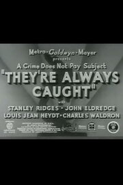 They're Always Caught They're Always Caught