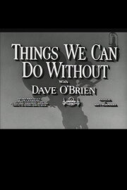 Things We Can Do Without Things We Can Do Without