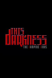 This Darkness: The Vampire Virus