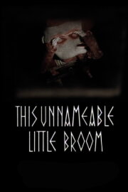 This Unnameable Little Broom